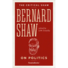 Bernard Shaw on Politics