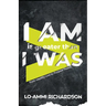 I Am is Greater Than I Was: From Identity Lost to Purpose Found