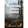 Reversing Climate Change: How Carbon Removals Can Resolve Climate Change and Fix the Economy