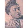Sissy Insurgencies: A Racial Anatomy of Unfit Manliness