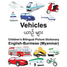 English-Burmese (Myanmar) Vehicles Children's Bilingual Picture Dictionary