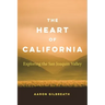 The Heart of California: Exploring the San Joaquin Valley