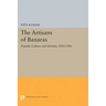 The Artisans of Banaras: Popular Culture and Identity, 1880-1986