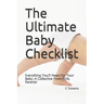 The Ultimate Baby Checklist: Everything You'll Need For Your Baby; A Collective From REAL Parents!