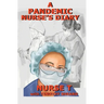 A Pandemic Nurse's Diary (hardcover)