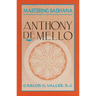 Mastering Sadhana: On Retreat with Anthony de Mello