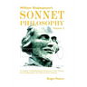 William Shakespeare's Sonnet Philosophy, Volume 3: An analysis of individual plays and poems to show that the Sonnet philosophy is the basis for their