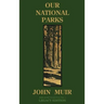 Our National Parks (Legacy Edition): Historic Explorations Of Priceless American Treasures