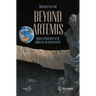 Beyond Artemis: Human Expeditions to the Moons of the Solar System