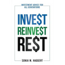 Invest Reinvest Rest: Investment Advice For All Generations
