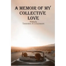 A Memoir of My Collective Love