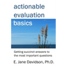 Actionable Evaluation Basics: Getting succinct answers to the most important questions [minibook]