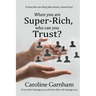 When you are Super-Rich, who can you Trust?
