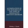 A Compilation of the Research on the Topic of Dissociative Identity Disorder
