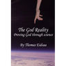 The God Reality: Proving God through Science!