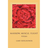 Marrow, Muscle, Flight