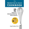The Marketing & Sales Cookbook: 12 Recipes for Attracting & Retaining Great Customers