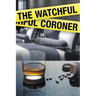 The Watchful Coroner