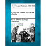 A concise treatise on the law of wills.