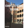 Complete Guide of Lyon