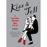 Kiss & Tell: A Romantic Resume, Ages 0 to 22