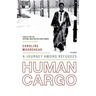 Human Cargo: A Journey Among Refugees