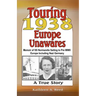 Touring 1938 Europe Unawares: Memoir of SS Normandie Sailing to Pre WWII Europe Including Nazi Germany