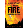 A Great Day to Fight Fire: Mann Gulch, 1949