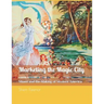 Marketing the Magic City: Miami and the Making of Modern America, 1896 - 1920s