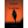 Savage Shadows: Tales of Terrifying Bigfoot Attacks