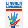 Lingala Language: The Lingala Phrasebook and Dictionary