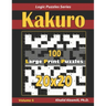 Kakuro: 100 Large Print (20x20) Puzzles