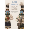 Clitso Dedman, Navajo Carver: His Art and His World
