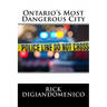 Ontario's Most Dangerous City