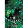 The Soul Must Go On