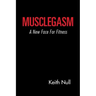 Musclegasm: A New Face for Fitness