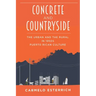 Concrete and Countryside: The Urban and the Rural in 1950s Puerto Rican Culture