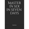 Master in sex in seven days