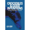 Crocodiles & Good Intentions: Further Adventures of Lady Bag