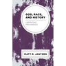 God, Race, and History: Liberating Providence