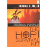 The Hopi Survival Kit: The Prophecies, Instructions and Warnings Revealed by the Last Elders