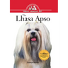 The Lhasa Apso: An Owner's Guide to a Happy Healthy Pet