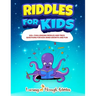 Riddles For Kids: Riddles And Trick Questions For Kids Mind Growth And Fun