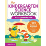 My Kindergarten Science Workbook: 101 Games & Activities to Support Kindergarten Science Skills