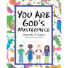 You Are God's Masterpiece