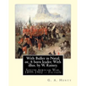 With Buller in Natal; or, A born leader. With illus. by W. Rainey. By: G. A.Henty: Rainey, W. (William), 1852-1936 ill: With Kitchener in the Soudan;