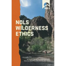 Nols Wilderness Ethics: Valuing and Managing Wild Places
