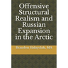 Offensive Structural Realism and Russian Expansion in the Arctic