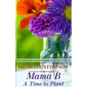 Mama B: A Time to Plant