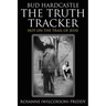 Bud Hardcastle The Truth Tracker: The Truth Tracker: The Truth Tracker